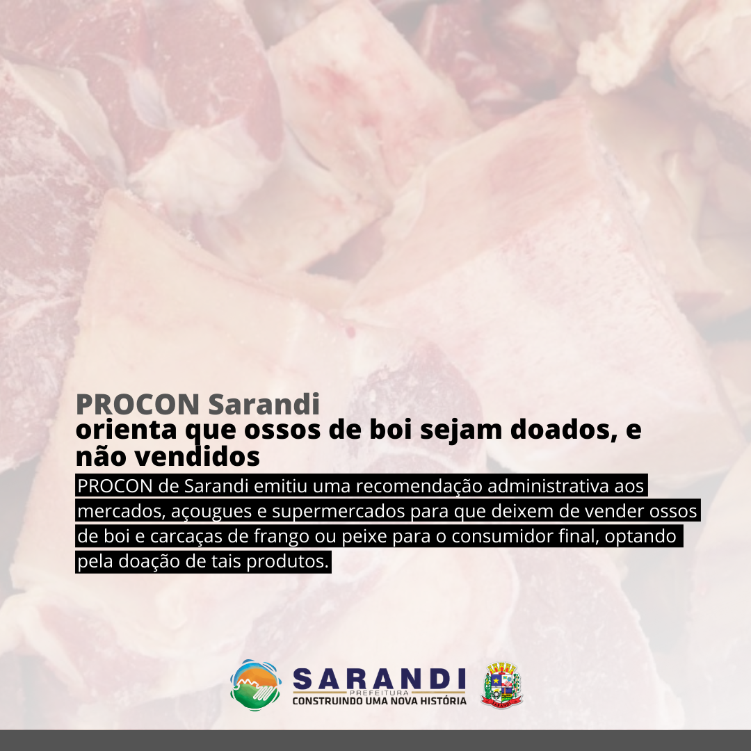 Procon de Sarandi orienta que ossos de boi sejam doados, e não vendidos
